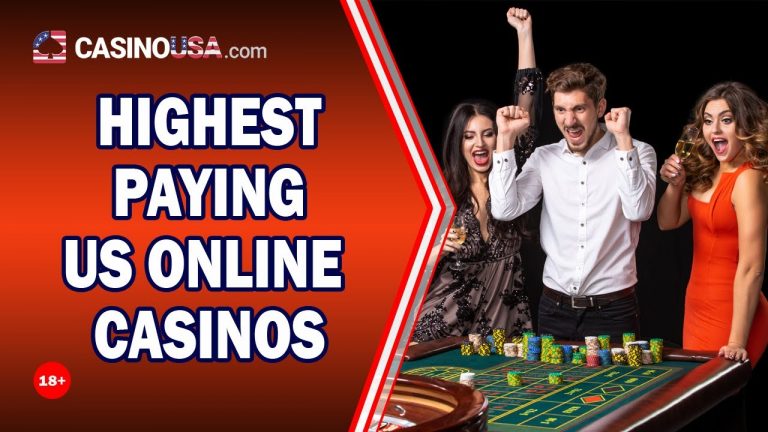 Highest Paying US Online Casinos – Ranking the best Casinos that Pays the Most