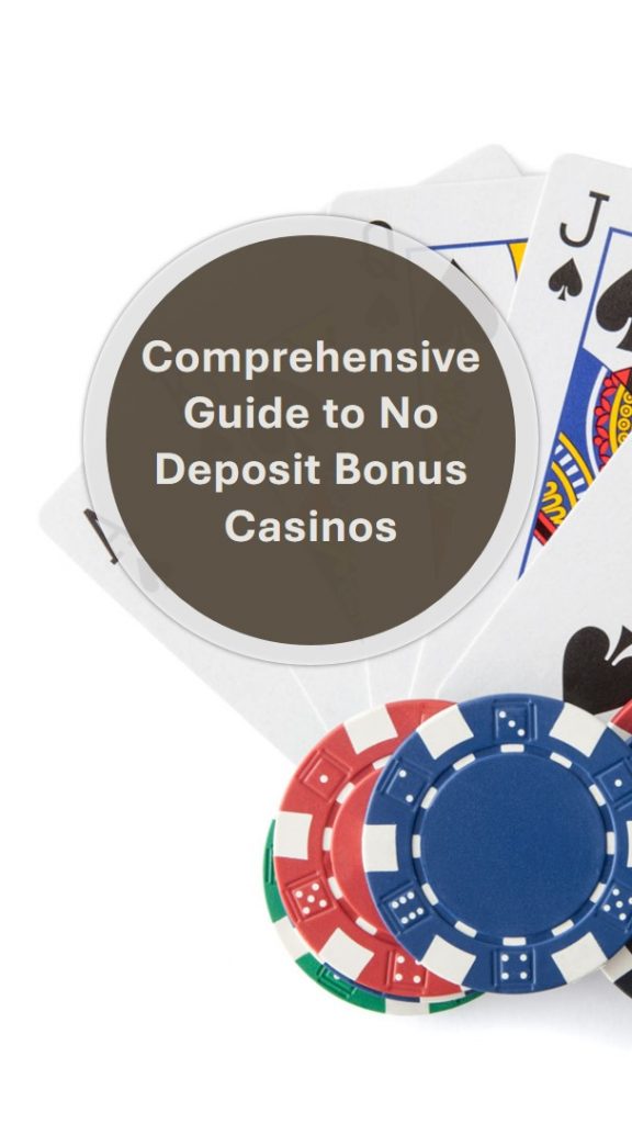 Comprehensive Guide to No Deposit Bonus Casinos