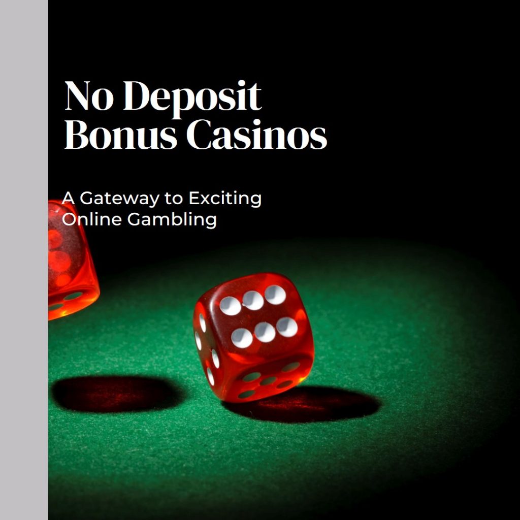 No Deposit Bonus Casinos A Gateway to Exciting Online Gambling