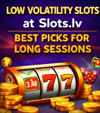 Low Volatility Slots at Slots.lv Best Picks for Long Sessions